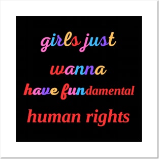 girls just wanna have fundamental human rights Posters and Art